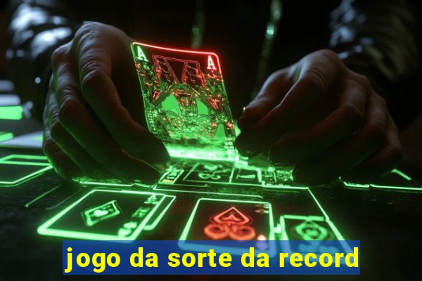 jogo da sorte da record